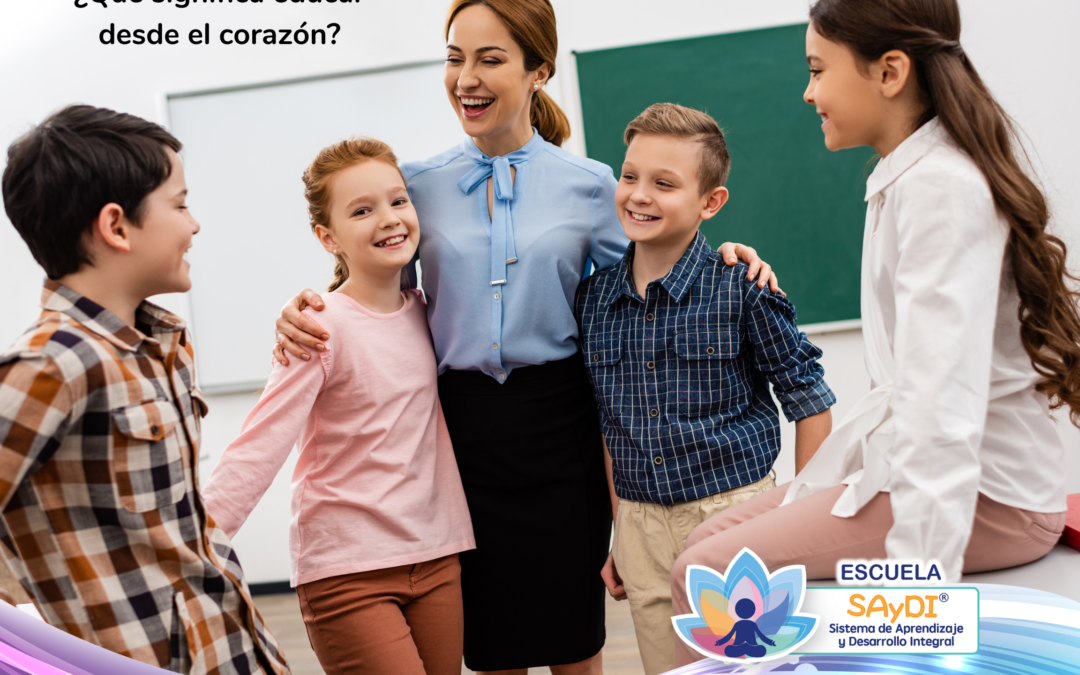 ¿Qué significa educar desde el corazón?